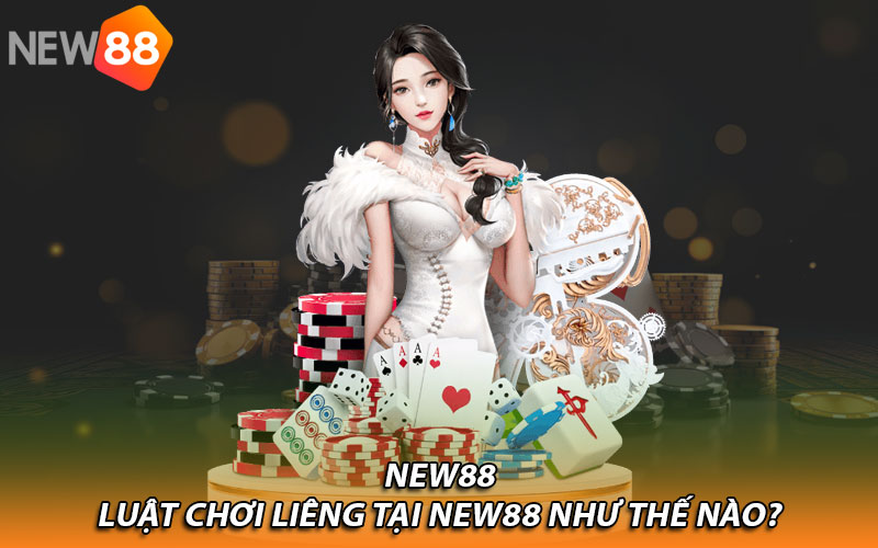 Luật chơi liêng tại New88 như thế nào?