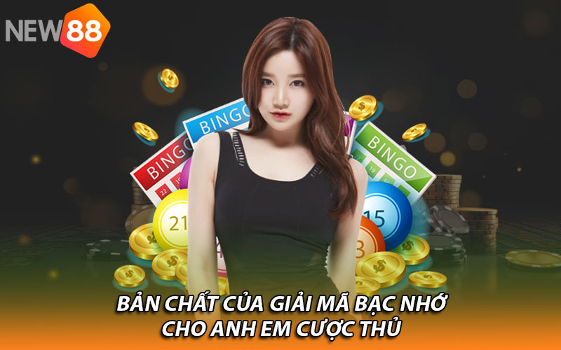 Bản chất của giải mã bạc nhớ cho anh em cược thủ