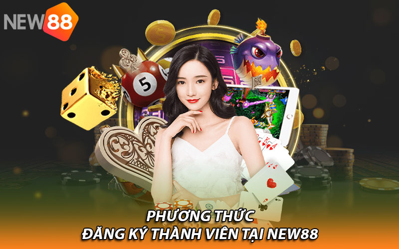 Phương thức đăng ký thành viên tại New88