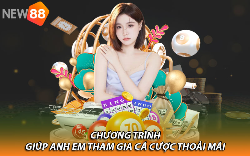 Chương trình giúp anh em tham gia cá cược thoải mái 