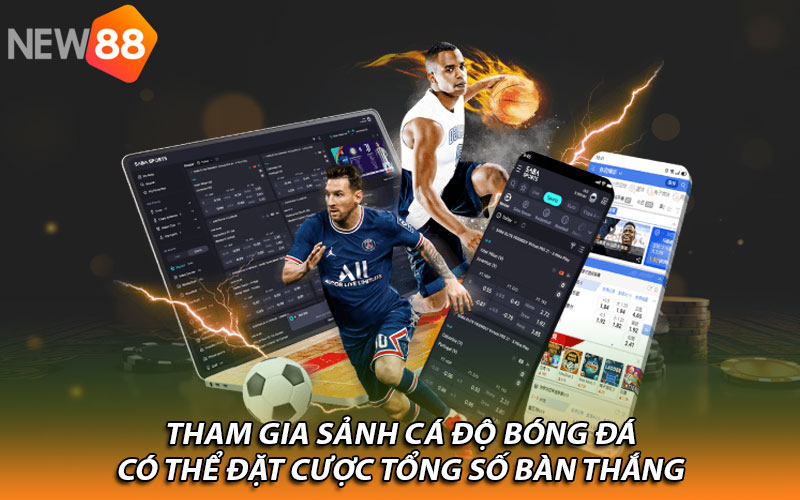 Tham gia sảnh cá độ bóng đá có thể đặt cược tổng số bàn thắng