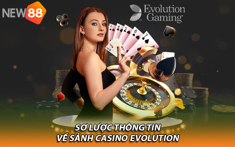 Bật mí sức hấp dẫn của sảnh sảnh Casino Evolution New88
