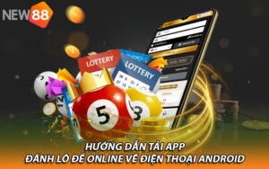 Hướng dẫn tải app đánh lô đề online về điện thoại Android