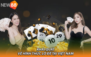 Khái quát về hình thức lô đề tại Việt Nam