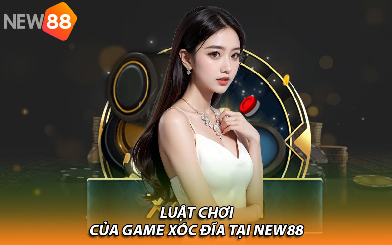 Luật chơi của game xóc đĩa tại New88